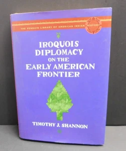 Iroquois Diplomacy on the Early American Frontier by Shannon, Timothy J. - Picture 1 of 9