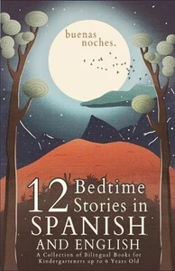 Buenas Noches: 12 Spanish to English Bedtime Stories A Collection of Bilingual B - Picture 1 of 1
