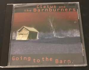 Cletus and the Burners CD Going To The Barn VG - Picture 1 of 3