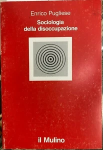 (Sociologia) E. Pugliese- SOCIOLOGIA DELLA DISOCCUPAZIONE -I EDIZIONE -Il Mulino - Imagen 1 de 1