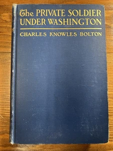 The PRIVATE SOLDIER under WASHINGTON By Charles Bolton First Edition 1902 Good- - Bild 1 von 12