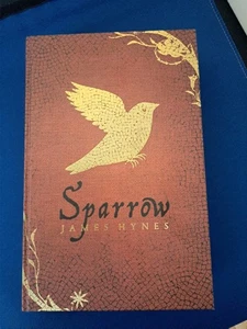 JAMES HYNES:  SPARROW: SIGNED LIMITED FIRST EDITION FIRST PRINT: NEW AND UNREAD - Picture 1 of 2