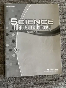 Abeka Science Matter and Energy Teacher Quiz Key 9th Grade Homeschool - Picture 1 of 2