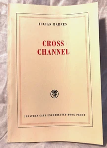 SIGNED Julian Barnes - Cross Channel - Uncorrected Proof 1996 Cape, Ltd Edition - Bild 1 von 8