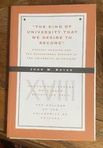 John Boyer University of Chicago Occasional Papers XVIII The kind Of University - Foto 1 di 2