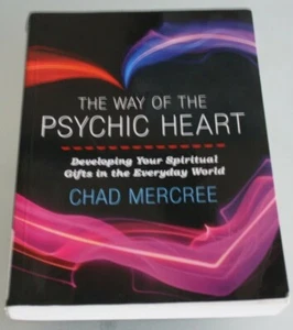 THE WAY OF THE PSYCHIC HEART: DEVELOPING YOUR SPIRITUAL GIFTS Chad Mercree *VG+* - Imagen 1 de 2