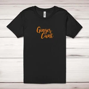 Ginger C*nt Adult T-Shirt - Picture 1 of 13