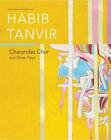 Charandas Chor: And Other Plays by Habib Tanvir (English) Paperback Book