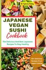 Japanese Vegan Sushi Cookbook: The Delic... By Roby, Sylvia Paperback / Softback