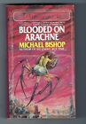 Blooded on Arachne Michael Bishop science-fiction 1983 pbk première impression