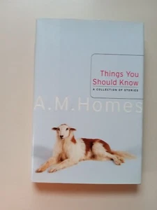 Things You Should Know : A Collection of Stories by A. M. Homes (2002,... - Picture 1 of 12