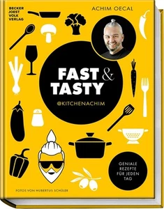 Achim Oecal Fast & Tasty: Geniale Rezepte für jeden Tag - Bild 1 von 1