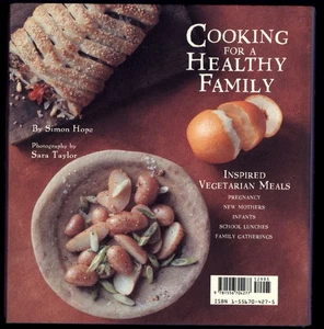 COOKING FOR A HEALTHY FAMILY -Inspired Vegetarian Meals by Simon Hope * 1995 HB/ - Picture 1 of 8