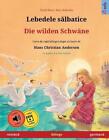 Lebedele slbatice - Die wilden Schwne (romn - allemand) : Carte de copie bilingue ? d