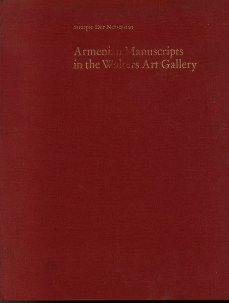 Armenian Manuscripts in the Walters Art Gallery by Sirarpie Der Nersessian Lar.. - Image 1 of 1