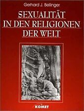 Sexualität in den Religionen der Welt von Gerhard J. Bel... | Buch | Zustand gut