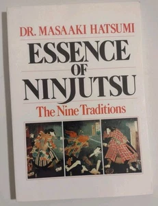 Essence of Ninjutsu: The Nine Traditions by Masaaki Hatsumi - Foto 1 di 6
