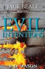 K D Mason Evil Intentions (Paperback) Jack Beale Mystery