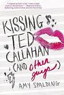 Kissing Ted Callahan (and Other Guys) by Spaldin... | Book | condition very good
