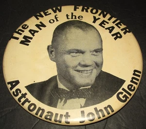 6" Cello Pinback Button THE NEW FRONTIER MAN of the YEAR ASTRONAUT JOHN GLENN - Picture 1 of 2