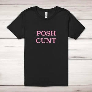 Posh C*nt Adult T-Shirt - Picture 1 of 13