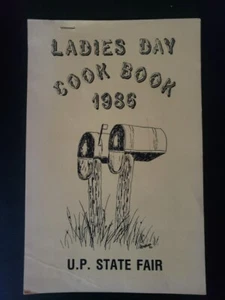 Ladies Day Cookbook 1986 U.P. State Fair from the Upper Peninsula of Michigan - Bild 1 von 6