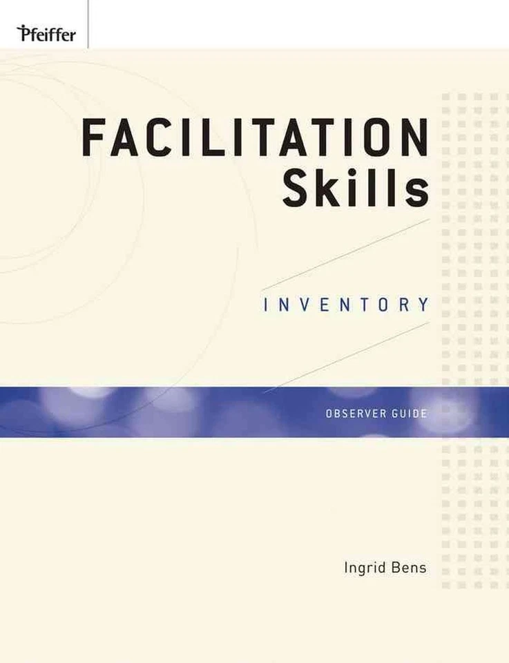 Facilitation Skills Inventory Observer Guide by Ingrid Bens (English) Paperback  - Image 1 of 1