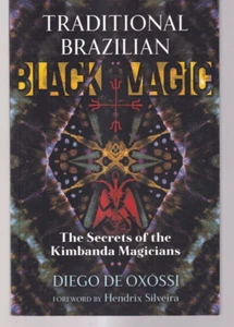 TRADITIONAL BRAZILIAN BLACK MAGIC: By Diego De Oxossi (2021 Trade Paperback){A5} - Foto 1 di 2