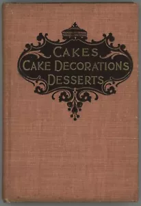 Vintage CAKE DECORATING Book 1896 Desserts Candy Baking Ice Cream Charles K King - Picture 1 of 8