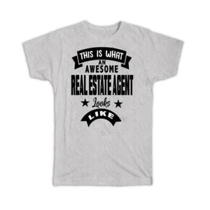 Gift T-Shirt : This is What an Awesome REAL ESTATE AGENT Looks Like Work - Picture 1 of 12