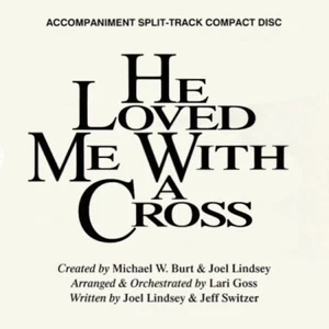 LARI GOSS BURT LINDSEY SWITZER - HE LOVED ME WITH A CROSS ACCOMPANIMENT SPLIT TR - Bild 1 von 3