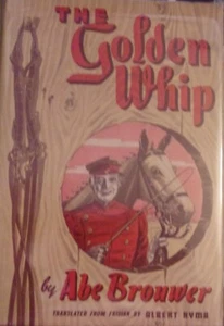 Abe Brouwer, The Golden Whip, first edition - Picture 1 of 1