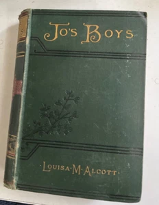 1886, 1st Ed, JO'S BOYS, by LOUISA MAY ALCOTT, A SEQUEL TO "LITTLE MEN" - Picture 1 of 11