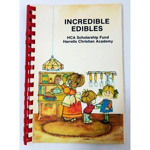 Incredible Edibles Cookbook HCA Scholarship Harrells Christian Academy 1981 - Picture 1 of 4