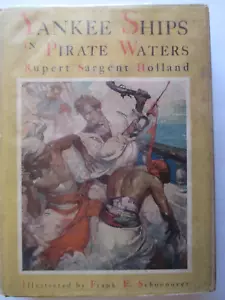YANKEE SHIPS IN PIRATE WATERS by Rupert Holland illus. by FRANK SCHOONOVER 1931 - Picture 1 of 5