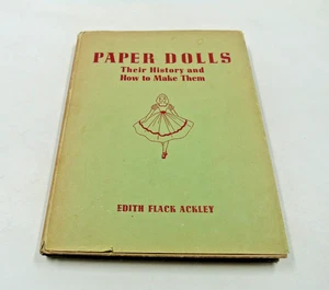 Paper Dolls: Their History and How to Make Them By Edith Flack Ackley 1939 HC DJ - Picture 1 of 17