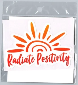Radiate Positivity 5"  100% Weather Resistant Indoor Outdoor Vehicle Sticker NEW - Foto 1 di 2