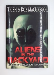 Aliens in the Backyard by Rob MacGregor,Trish MacGregor (2013, Crossroad Press) - Picture 1 of 3