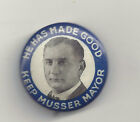 1920'S Keep Musser Mayor He Has Made Good Pin Lancaster Pa Mayor Pinback Button