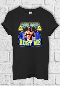 Baby Don't Hurt Me Mike O'Hearn T shirt Men Women Hoodie Sweatshirt Unisex  3392 - Picture 1 of 10