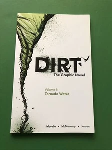 DIRT: THE GRAPHIC NOVEL VOLUME 1: TORNADO WATER By John Morello Signed - Picture 1 of 6