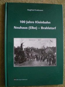100 Jahre Kleinbahn Neuhaus (Elbe) - Brahlstorf / Bahnbau Triebfahrzeuge - Imagen 1 de 3