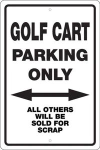 GOLF CART PARKING ONLY 8" X 12" ALUMINUM SIGN - NOVELTY, BIRTHDAY GIFT, GOLFER - Imagen 1 de 2