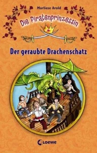 Die Piratenprinzessin: Der geraubte Drachenschatz Loewe Verlag Marliese Arold - Picture 1 of 1
