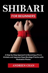 Shibari for Beginners by Andrien Chan - Foto 1 di 1