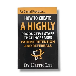 How to Create a Highly Productive Dental Staff that Increases Patient Retention - Picture 1 of 10
