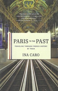 Paris to the Past by Ina Caro (Trade Paperback 2012) Brand New, - Imagen 1 de 2