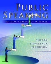 Public Speaking: Building Competency in Stages by Sherry Devereaux Ferguson (Eng
