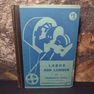 Labor and Lumber by Charlotte Todes -Hardcover -1931 -Economic History -ExLibris - Picture 1 of 14