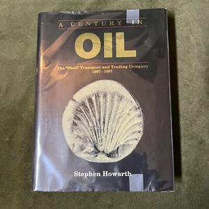 Century in Oil : The "Shell" Transport and Trading Company 1897-1997 by Howarth - Picture 1 of 13